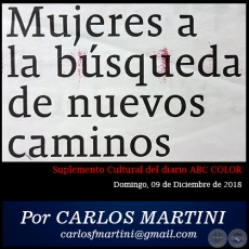 MUJERES A LA BÚSQUEDA DE NUEVOS CAMINOS - Por CARLOS MARTINI - Domingo, 09 de Diciembre de 2018